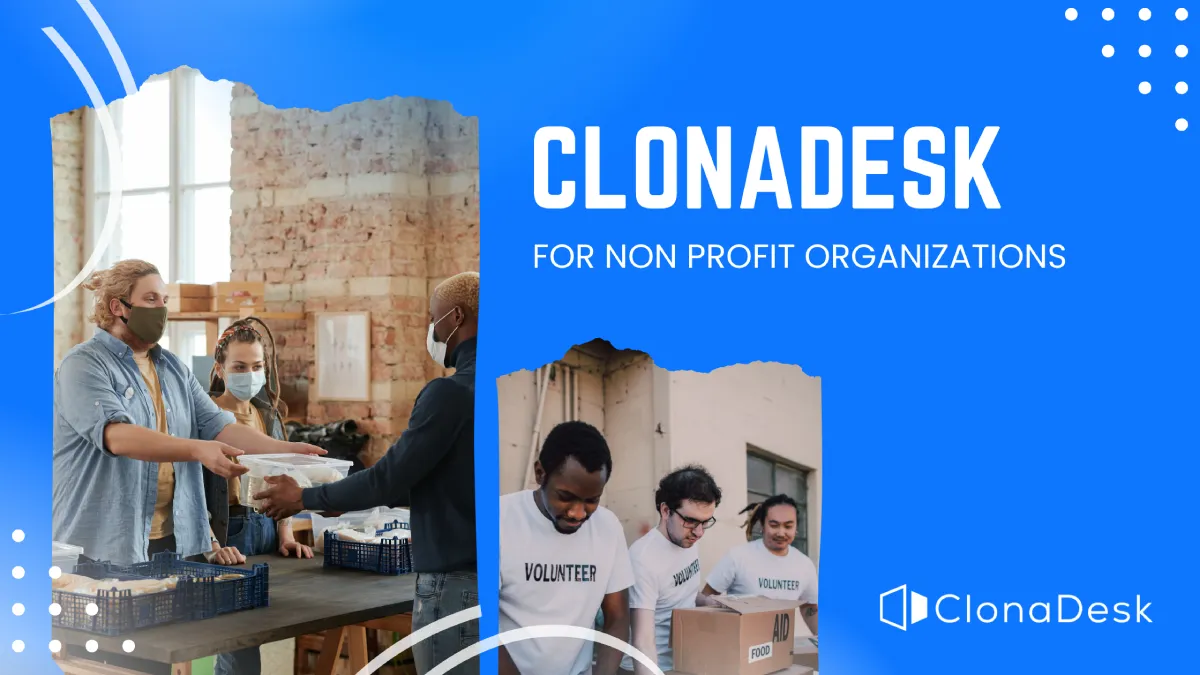 Remote Access for Nonprofits: Leveraging ClonaDesk in Social Impact Initiatives